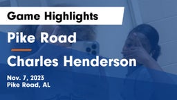 Pike Road  vs Charles Henderson  Game Highlights - Nov. 7, 2023