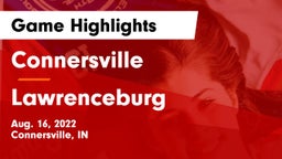 Connersville  vs Lawrenceburg  Game Highlights - Aug. 16, 2022