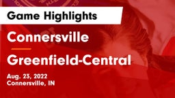 Connersville  vs Greenfield-Central  Game Highlights - Aug. 23, 2022