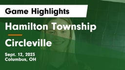 Hamilton Township  vs Circleville  Game Highlights - Sept. 12, 2023