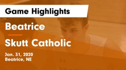 Beatrice  vs Skutt Catholic  Game Highlights - Jan. 31, 2020