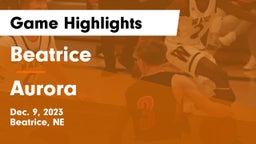 Beatrice  vs Aurora  Game Highlights - Dec. 9, 2023