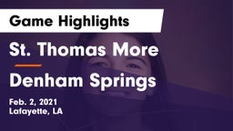 St. Thomas More  vs Denham Springs  Game Highlights - Feb. 2, 2021