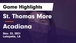 St. Thomas More  vs Acadiana  Game Highlights - Nov. 22, 2021