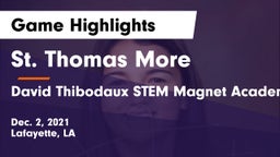 St. Thomas More  vs David Thibodaux STEM  Magnet Academy Game Highlights - Dec. 2, 2021