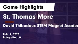 St. Thomas More  vs David Thibodaux STEM  Magnet Academy Game Highlights - Feb. 7, 2023