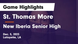 St. Thomas More  vs New Iberia Senior High Game Highlights - Dec. 5, 2023
