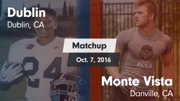 Matchup: Dublin  vs. Monte Vista  2016
