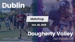 Matchup: Dublin  vs. Dougherty Valley  2018