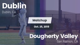 Matchup: Dublin  vs. Dougherty Valley  2019