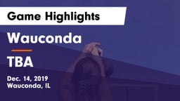 Wauconda  vs TBA Game Highlights - Dec. 14, 2019