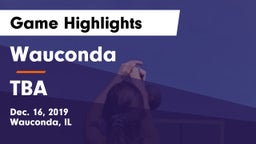 Wauconda  vs TBA Game Highlights - Dec. 16, 2019