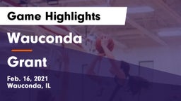 Wauconda  vs Grant  Game Highlights - Feb. 16, 2021