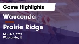 Wauconda  vs Prairie Ridge  Game Highlights - March 5, 2021