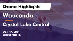 Wauconda  vs Crystal Lake Central  Game Highlights - Dec. 17, 2021