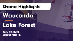 Wauconda  vs Lake Forest  Game Highlights - Jan. 12, 2023
