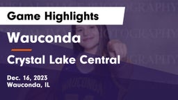 Wauconda  vs Crystal Lake Central  Game Highlights - Dec. 16, 2023