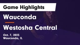 Wauconda  vs Westosha Central  Game Highlights - Oct. 7, 2023