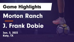 Morton Ranch  vs J. Frank Dobie  Game Highlights - Jan. 3, 2023