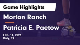 Morton Ranch  vs Patricia E. Paetow  Game Highlights - Feb. 14, 2023