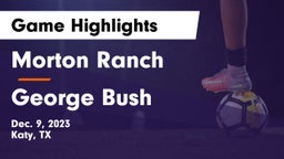 Morton Ranch  vs George Bush  Game Highlights - Dec. 9, 2023