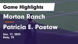 Morton Ranch  vs Patricia E. Paetow  Game Highlights - Jan. 17, 2024