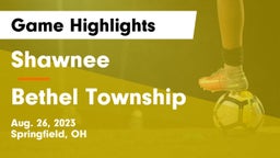 Shawnee  vs Bethel Township  Game Highlights - Aug. 26, 2023
