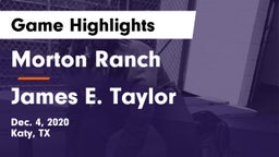 Morton Ranch  vs James E. Taylor  Game Highlights - Dec. 4, 2020