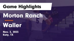 Morton Ranch  vs Waller  Game Highlights - Nov. 3, 2023