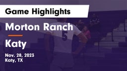 Morton Ranch  vs Katy  Game Highlights - Nov. 28, 2023
