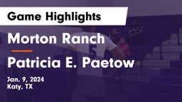 Morton Ranch  vs Patricia E. Paetow  Game Highlights - Jan. 9, 2024