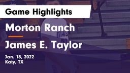 Morton Ranch  vs James E. Taylor  Game Highlights - Jan. 18, 2022