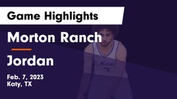 Morton Ranch  vs Jordan  Game Highlights - Feb. 7, 2023