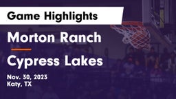 Morton Ranch  vs Cypress Lakes  Game Highlights - Nov. 30, 2023