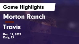 Morton Ranch  vs Travis  Game Highlights - Dec. 19, 2023