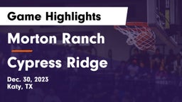 Morton Ranch  vs Cypress Ridge  Game Highlights - Dec. 30, 2023