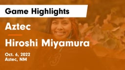 Aztec  vs Hiroshi Miyamura  Game Highlights - Oct. 6, 2022