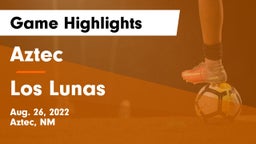 Aztec  vs Los Lunas Game Highlights - Aug. 26, 2022