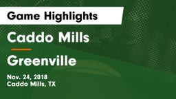 Caddo Mills  vs Greenville  Game Highlights - Nov. 24, 2018