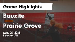 Bauxite  vs Prairie Grove  Game Highlights - Aug. 26, 2023