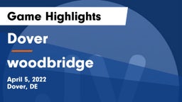 Dover  vs woodbridge Game Highlights - April 5, 2022