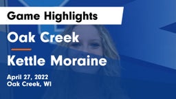 Oak Creek  vs Kettle Moraine  Game Highlights - April 27, 2022