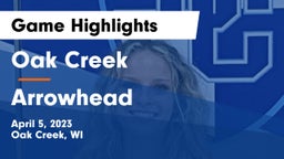 Oak Creek  vs Arrowhead  Game Highlights - April 5, 2023