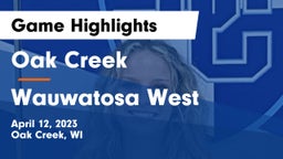 Oak Creek  vs Wauwatosa West  Game Highlights - April 12, 2023