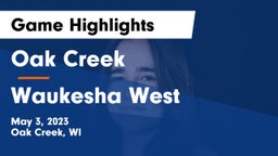 Oak Creek  vs Waukesha West  Game Highlights - May 3, 2023