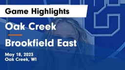 Oak Creek  vs Brookfield East  Game Highlights - May 18, 2023