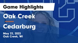 Oak Creek  vs Cedarburg  Game Highlights - May 22, 2023