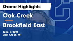 Oak Creek  vs Brookfield East  Game Highlights - June 1, 2023