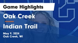 Oak Creek  vs Indian Trail  Game Highlights - May 9, 2024