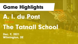 A. I. du Pont  vs The Tatnall School Game Highlights - Dec. 9, 2021